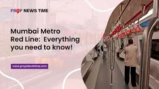 MUMBAI METRO RED LINE : Everything you need to know!