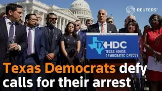 Texas Democrats defy calls for their arrest