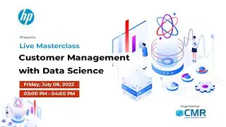 Customer Management with Data Science Masterclass| Presents by HP