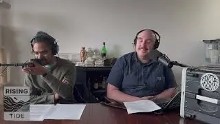 Rising Tide Podcast: Episode 5