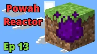 Mystical Block Ep. 13 - Powah Reactor