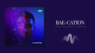 James Artissen & Drag-On - Bae-Cation (Official Audio)