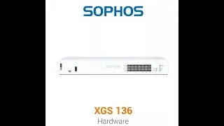 Sophos XGS 136 basic configuration