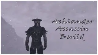 SKYRIM: Ashlander Assassin [РУКОВОДСТВО ПО СБОРКЕ]