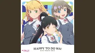 HAPPY TO DO WA！