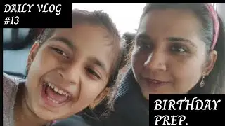 Daily Vlog 13 | Saanchi's birthday preps started | Nail Studio | Gaur city