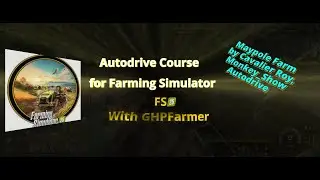 Farming Simulator 25 Maypole Farm Autodrive Course