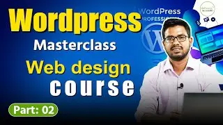 Wordpress web development full course bangla । Wordpress website design । Freelancing ।  Part  02