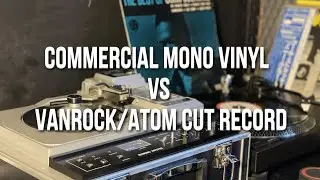 【Comparison】Commercial Mono Vinyl vs Vanrock/ATOM Cut Record Sound Test