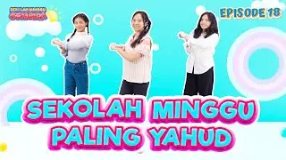 [Sekolah Minggu Gembira 3] SEKOLAH MINGGU PALING YAHUD - Gerak dan Lagu (Ep. 18)