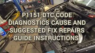 P1151 DTC CODE LEAN CONDITION LONG FUEL TRIM DIAGNOSTICS CAUSE & SUGGESTED FIX REPAIRS INSTRUCTIONS