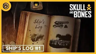 Skull and Bones: Ship's Log #1