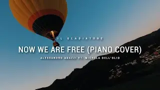 Il Gladiatore - NOW WE ARE FREE (Piano Cover) Alessandro Agazzi ft. Michela Dell'Olio