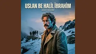 Uslan Be Halil İbrahim
