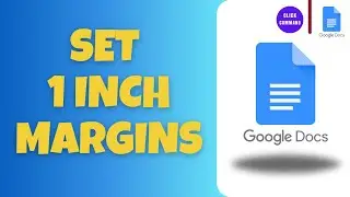 How To Set 1 Inch Margins in Google Docs