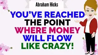 YOU&rsquo;VE REACHED THE POINT WHERE MONEY WILL FLOW LIKE CRAZY!🙏Abraham Hicks 2026