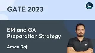 GATE 2023 | EM and GA Preparation Strategy | Aman Raj | Computer Science