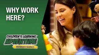 Children s Learning Adventure Career: Why Work Here