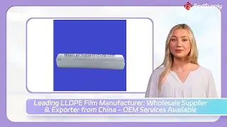 Leading LLDPE Film Manufacturer: Wholesale Supplier & Exporter from China - OEM Services Available