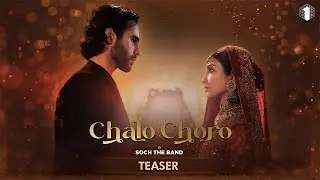Chalo Choro (Official Teaser) | Soch The Band | Adnan Dhool | Kinza Hashmi | Ameer Gilani | | A005