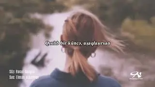 Uzaqdan sevmək &ouml;l&uuml;md&uuml;r / S&ouml;z Rəsul Abuşov - Səs Elman Huseynov #seirler