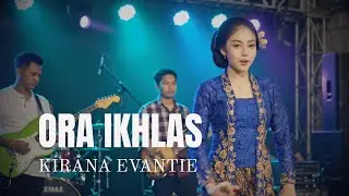 Ora Ikhlas - Kirana Evantie [Music Video]
