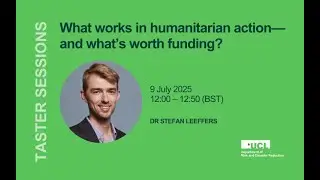 Taster Session: What Works in Humanitarian Action—And What’s Worth Funding? | Stefan Leeffers