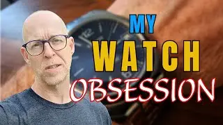 My Watch Obsession - How it started