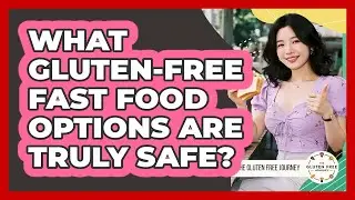 What Gluten-free Fast Food Options Are Truly Safe? - Gluten Free Journey