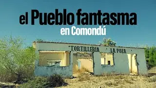 La Poza Grande el pueblo Fantasma en Comond&uacute;