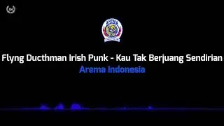 Flyng Ducthman Irish Punk - Kau Tak Berjuang Sendirian
Arema Indonesia (lirik)