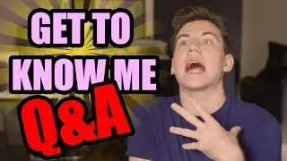 GET TO KNOW ME: Q&A