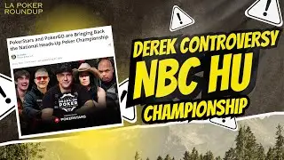 Derek controversy with the NBC Heads Up Championship!  The LA Poker Roundup Ep 93