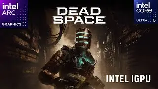 Dead Space Remake Intel Core Ultra 5 125H | Intel Arc IGPU | Intel CPU Hack