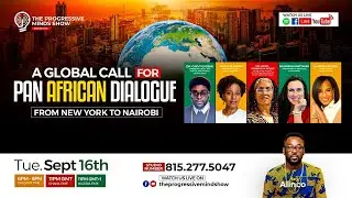 FROM NEW YORK TO NAIROBI -  A GLOBAL CALL FOR PAN AFRICAN DIALOGUE