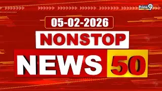 Nonstop News 50 : Morning News | News Express | 05-02-2026 | Prime9 News