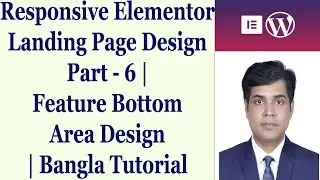 Responsive Elementor Landing Page Design Part 6 | Feature Bottom Area Design | Bangla
