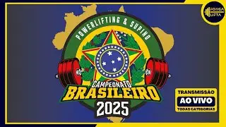 2 DIA - CAMPEONATO BRASILEIRO DE POWERLIFTING RAW E SUPINO(EQUIPADO E RAW) 2025
