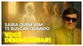 Saiba quem virá te buscar após seu desencarne ! 
