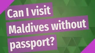 Can I visit Maldives without passport?