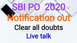 SBI PO  2020 Notification out, Clear Your all doubts, Live Talk-1
