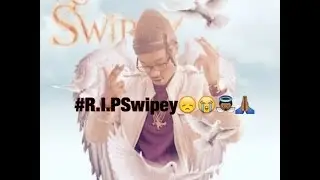 R.I.P Swipey|Swipey Tribute
