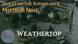 Weathertop - Mission 9 - Quest of the Ringbearer Narrative Campaign MESBG