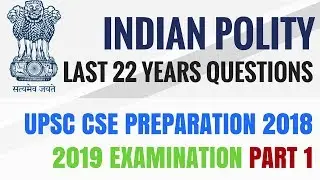Indian Polity - Previous Year Questions - Last 22 Years - UPSC CSE/ IAS 2018 2019