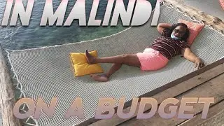 DAY ONE/  MALINDI KENYA/ON A BUDGET