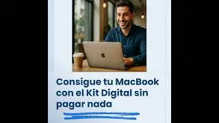 Consigue un MacBook con el KIT DIGITAL