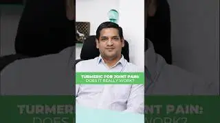 Turmeric For Joint Pain: Does It Really Work? | Dr. Vijay Kumar Sohanlal