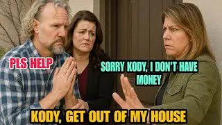 Kody and Robyn Ask Meri For Help This Time Amid Financial Crisis! Meri Said She Couldn't Help!
