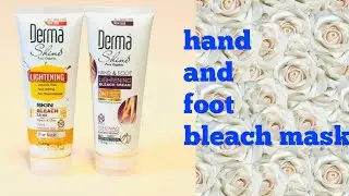Derma shine Hand and foot bleach cream||how to apply bleach cream on hand and foot
