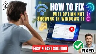 How to Fix WiFi Option Not Showing in Windows 11  Easy & Fast Solution